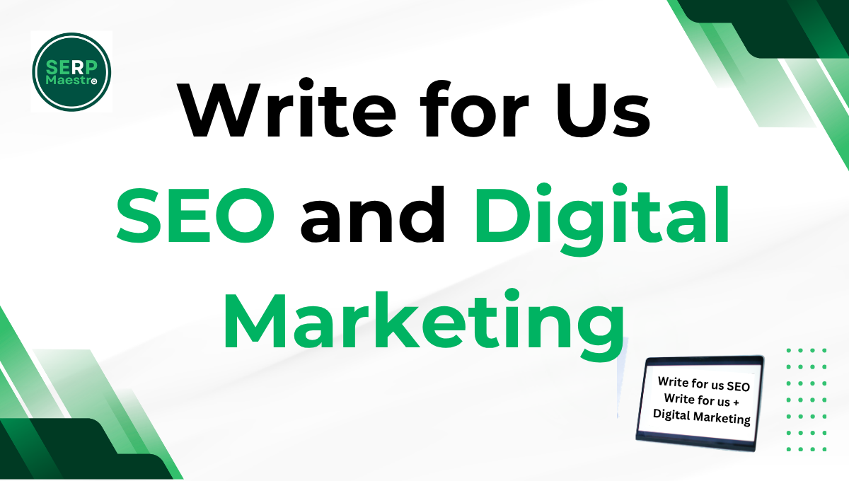 Write for us SEO +Digital Marketing